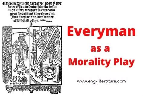 Everyman As A Morality Play All About English Literature