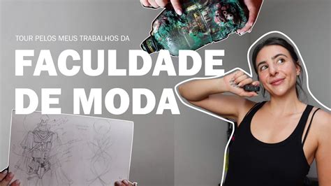 Tour Pelos Meus Trabalhos Da Faculdade De Moda Youtube