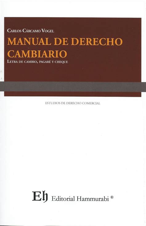 Manual de Derecho Cambiario Letra de Cambio Pagaré y Cheque