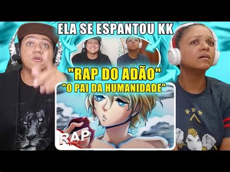 Minha M E Reagindo Ao Rap Do Ad O O Pai Da Humanidade Shuumatsu No