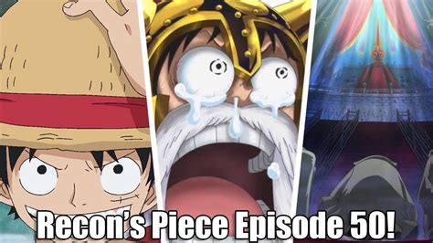 Recons Piece Episode 50 Favorite One Piece Chapters Of The Decade