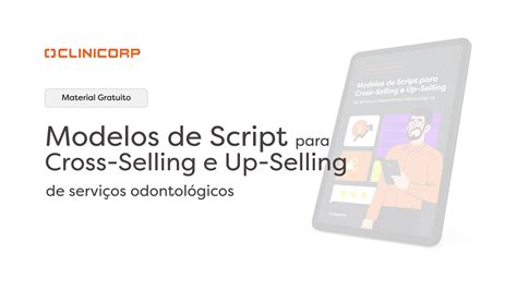 Modelos Script Cross Selling E Up Selling Clinicorp