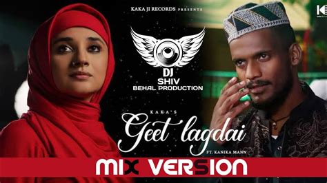 Geet Lagdai Kaka Latest Punjabi Song Mix Version Dj Shiv Behal