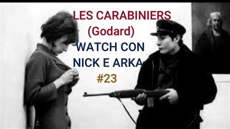 Les Carabiniers Godard Watch Live Youtube