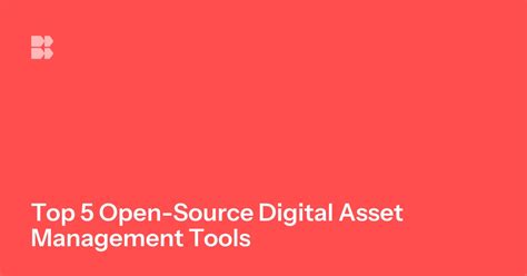 Top 5 Open Source Digital Asset Management Tools