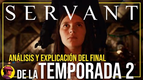 Servant Temporada An Lisis Y Final Explicado Youtube