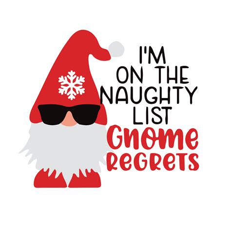 I M On The Naughty List Gnome Regrets Svg Gnomes SVG Chris Inspire