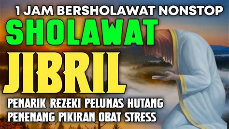 1 Jam Nonstop Sholawat Jibril Merdusholawat Nabi Muhammad Sawsholawat