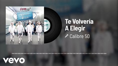 Calibre Te Volver A A Elegir Audio Youtube