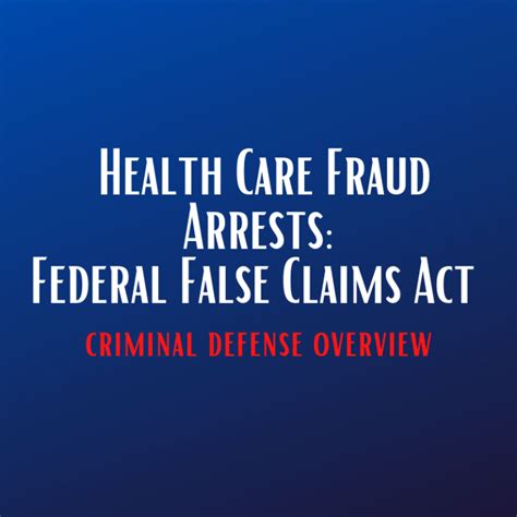 Health Care Fraud Arrests For Violation Of Federal False Claims Act