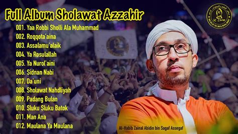 Full Album Sholawat Azzahir Feat Habib Ali Zainal Abidin Bin Segaf Assegaf Youtube