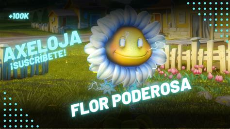 Plants Vs Zombies Flor Poderosa Pvz Garden Warfare Youtube