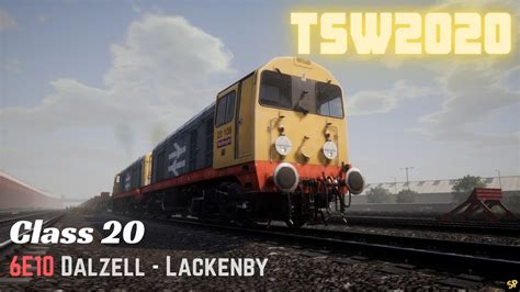 Train Sim World 2020 Br Class 20 6e10 Dalzell To Lackenby Youtube