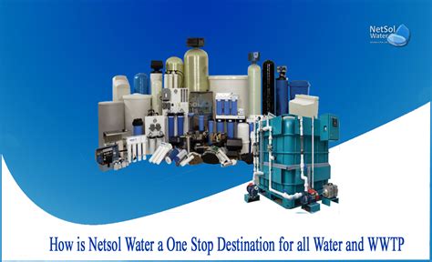 How Is Netsol Water A One Stop Destination For All Water And Wwtp