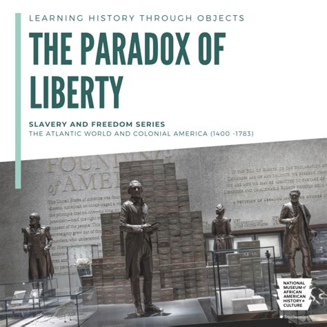 Collections Learning History Through Objects The Paradox Of Liberty Smithsonian Learning Lab