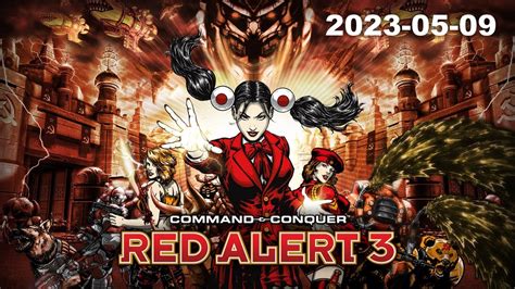 C C Red Alert 3 Skirmish 2023 05 09 YouTube