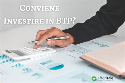 Investire in BTP Oggi Conviene Qual è il Rendimento Netto