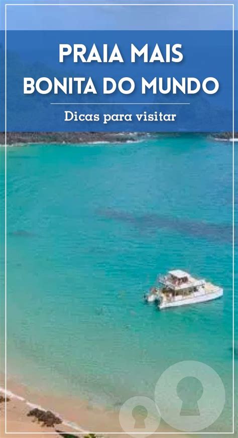 Dicas Pr Ticas Para Visitar A Praia Mais Bonita Do Mundo Segredos