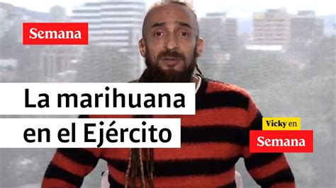 Empec A Fumar Marihuana A Los A Os En El Ej Rcito Daniel