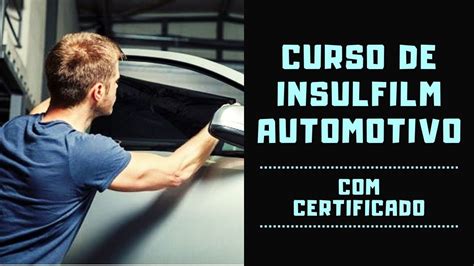 Curso De Insulfilm Automotivo Como Colocar Insulfilm Em Carros Passo