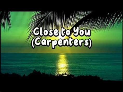 Close To You Carpenters Lyrics Video Youtube