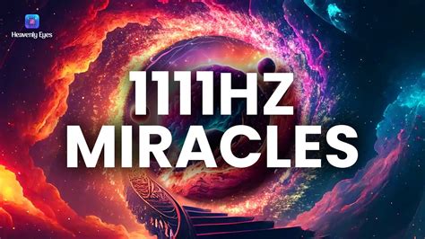 1111 Hz Open Up To The Universe Enter Into The Portal Of Miracles