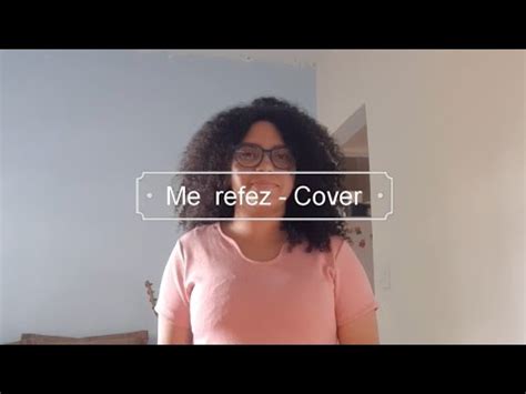 Me Refez Cover Por Estefany Oliveira Youtube