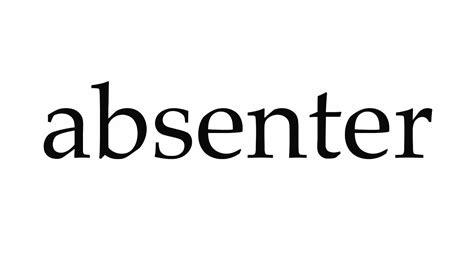 How to Pronounce absenter - YouTube