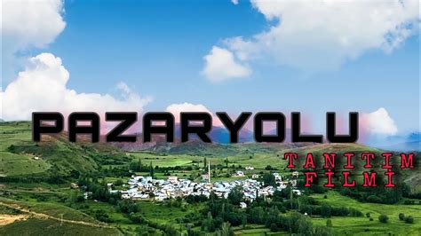 Erzurum Pazaryolu Kısa Tanıtım Filmi Erzurum YouTube