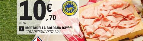 Promo Mortadella Bologna Igp Tradizioni D Italia Chez E Leclerc