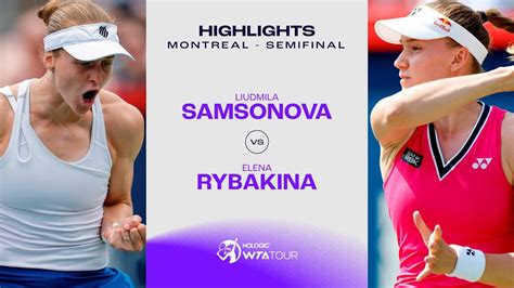 Elena Rybakina Vs Liudmila Samsonova 2023 Montreal Semifinals WTA