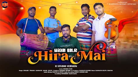 HIRA MAI I ᱦᱤᱨᱟ ᱢᱟᱹᱭ I NEW SANTALI STUDIO VERSION SONG 2023 I KASINATH