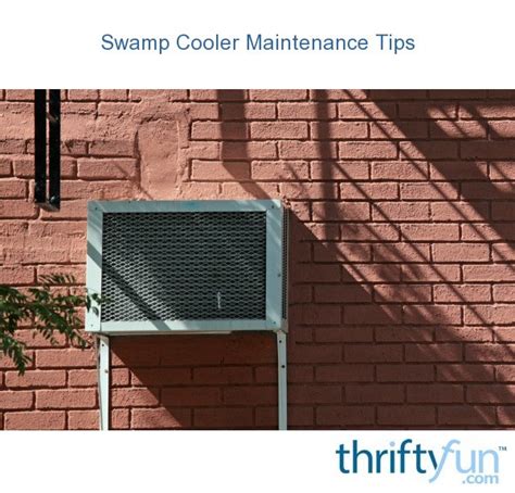 Swamp Cooler Maintenance Tips | ThriftyFun