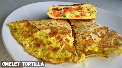 Tortilla Omelet Omelette Tortilla Easy Breakfast Quesadilla Recipe