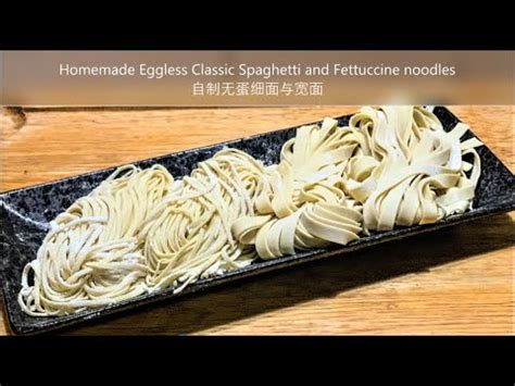 Ep89 Homemade Eggless Classic Spaghetti And Fettuccine Using