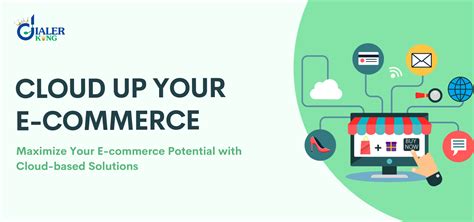 Maximizing E Commerce Potential With Cloud Based Solutions