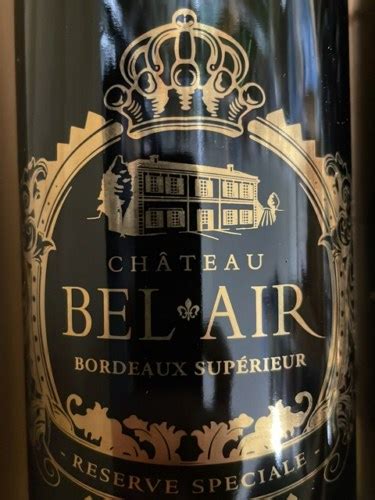 Château Bel Air FR Reserve Speciale Bordeaux Supérieur Vivino US