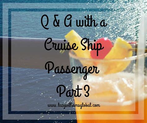 Q And A With A Cruise Ship Passenger Part 3 Lucy Williams Global