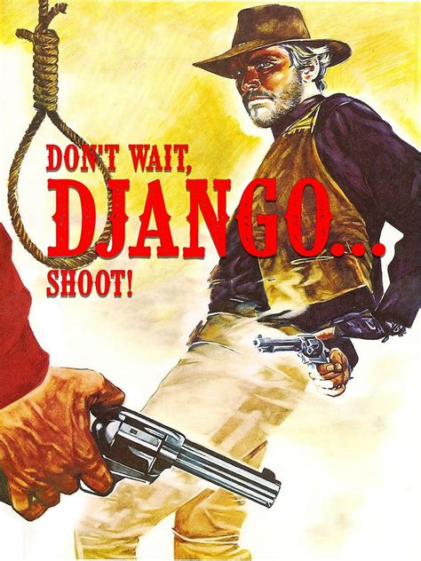 Don T Wait Django Shoot 1967 Posters The Movie Database TMDB