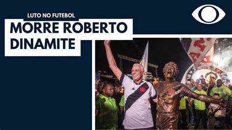 Morre Roberto Dinamite ídolo do Vasco aos 68 anos YouTube