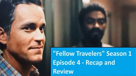 Fellow Travelers Season Episode Recap And Review Youtube