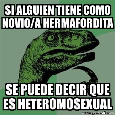 Meme Filosoraptor Si Alguien Tiene Como Novio A Hermafordita Se Puede