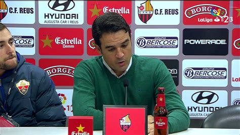 Rueda De Prensa De Alberto Toril Tras El Reus Vs Elche CF 0 1 YouTube