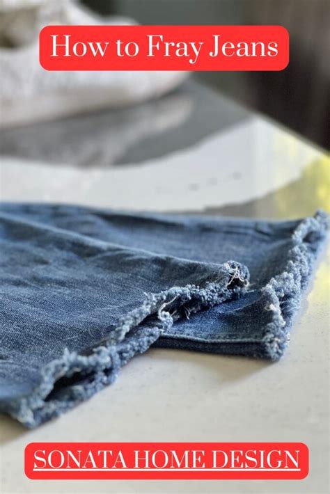 How To Fray Jeans For Easy Diy Chic Denim Style Sonata Home Design In