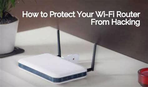 How To Protect Your Wi Fi Router From Hacking Using Simple Tricks