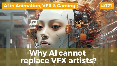 Why Ai Cannot Replace Vfx Artists Future Of Ai In Vfx