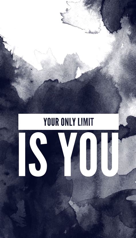 Your Only Limit Is You Quotes Words Inspiration Words