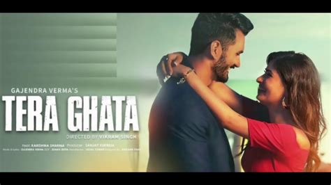 Tera Ghata Gajendra Verma Ft Karishma Sharma Vikram Singh Youtube