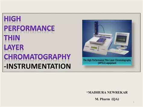 High Performance Thin Layer Chromatography (HPTLC) instrumentation ... 