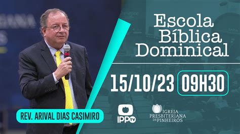 EBD 09H30 Rev Arival Dias Casimiro Igreja Presbiteriana De